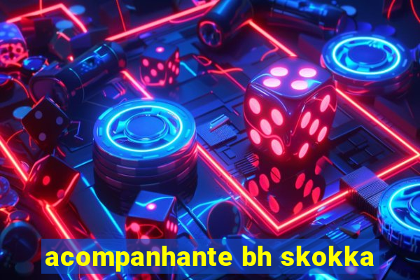 acompanhante bh skokka